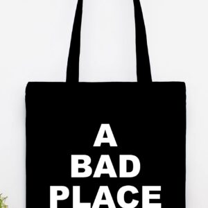 Tote bag A BAD PLACE